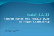 Yahweh Hands His People Over To Pagan Leadership Pastor Eric Douma July 10, 2011