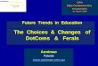Future Trends in Education The Choices & Changes of DotComs & Ferals Annimac Futurist  ICPA State Conference Eve Presentation 16 March