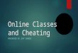 Online Classes and Cheating PRESENTED BY JEFF BARBEE