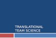Translational Team Science