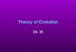 Theory of Evolution Ch. 15. (15-1) Evolution Change of organisms over generations w/ a strong natural modification process “Change over time”