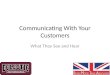 Communicating With Your Customers What They See and Hear