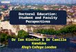 Doctoral Education: Student and Faculty Perspectives Dr Ian Kinchin & Dr Camille Kandiko King’s College London