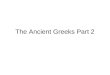 The Ancient Greeks Part 2