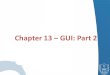 Chapter 13 – GUI: Part 2. 13.1Introduction 13.2 Menus 13.3 LinkLabel s 13.4 ListBox es and CheckedListBox es 13.4.1 ListBoxes 13.4.2 CheckedListBoxes