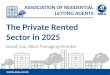 ASSOCIATION OF RESIDENTIAL LETTING AGENTS The Private Rented Sector in 2025 David Cox, ARLA Managing Director