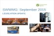 SWWMG: September 2015 LEGISLATION UPDATE. UPDATES  Hazardous waste  Duty of Care  Fire Prevention Plans