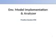 1 Env. Model Implementation & Analyzer Practice Session #10 Env. Model Implementation & Analyzer Practice Session #10