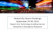 Global City Teams Challenge September 29-30, 2014 Report Out: Technology Enabling Human Networks in Emergency Response