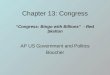 Chapter 13: Congress “Congress: Bingo with Billions” - Red Skelton AP US Government and Politics Boucher