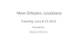 New Orleans, Louisiana Alexis Morris Traveling June 8-15 2013 Planned By: