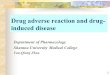 1 Drug adverse reaction and drug- induced disease Department of Pharmacology Shantou University Medical College Yan-Qiong Zhou