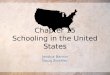Chapter 15 Schooling in the United States Jessica Barron Doug Strahler