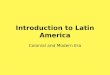Introduction to Latin America Colonial and Modern Era