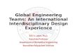 Global Engineering Teams: An International Interdisciplinary Design Experience Eric H. Ledet, Ph.D. Associate Professor Department of Biomedical Engineering