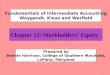 1 Chapter 12: Stockholders’ Equity Fundamentals of Intermediate Accounting Weygandt, Kieso and Warfield Prepared by Bonnie Harrison, College of Southern