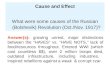 Cause and Effect What were some causes of the Russian (Bolshevik) Revolution (Oct./Nov. 1917)? Answer(s): growing unrest, major distinctions between the