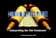 © John Stevenson, 2010 Interpreting the Old Testament