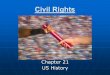 Civil Rights Chapter 21 US History. The Segregation System: Plessy v. Ferguson Civil Rights Act of 1875 act outlawed segregation In 1883, all-white Supreme