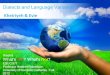 Free Powerpoint Template Dialects and Language Variation Kheiriyeh & Evie Week 8 What's Hot? What's Not? EDUC 571 Professor Heather Robertson University