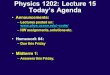 Physics 1202: Lecture 15 Today’s Agenda Announcements: –Lectures posted on: rcote/ rcote/ –HW assignments, solutions