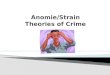 Challenge biologically based theories ◦ Argue internal drives and motives are not implicated in crime  Rather, the motivation for crime is derived