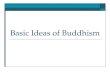 Basic Ideas of Buddhism