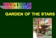 GARDEN OF THE STARS. SUMMER 2012 NOTHING?BUT… POSSIBILITIES OPPORTUNITY GREAT IDEAS INITIATIVE