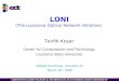 1 LONI (The Louisiana Optical Network Initiative) Tevfik Koşar Center for Computation and Technology Louisiana State University DOSAR Workshop, Arlington-TX