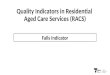 Quality Indicators in Residential Aged Care Services (RACS) Falls Indicator