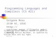 2/1/20161 Programming Languages and Compilers (CS 421) Grigore Rosu 2110 SC, UIUC  Slides by Elsa Gunter, based in