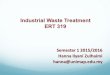 Industrial Waste Treatment ERT 319 Semester 1 2015/2016 Hanna Ilyani Zulhaimi