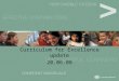 Curriculum for Excellence update 20.06.08. Current developments Trialling Response to feedback Exemplification and guidance Refinement and revision Recognition