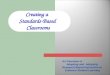 Creating a Standards-Based Classrooms An Overview of Adapting and Adopting Research Based Instruction to Enhance Student Learning