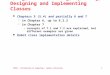 CS201 – Introduction to Computing – Sabancı University 1 Using, Understanding, Updating, Designing and Implementing Classes l Chapters 5 (5.4) and partially