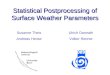 Statistical Postprocessing of Surface Weather Parameters Susanne Theis Andreas Hense Ulrich Damrath Volker Renner
