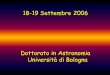 18-19 Settembre 2006 Dottorato in Astronomia Università di Bologna