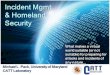 Incident Mgmt & Homeland Security Incident Mgmt & Homeland Security What makes a virtual world suitable (or not suitable) for preparing for attacks and
