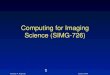 Rolando V. RaqueñoJanuary 2006 1 Computing for Imaging Science (SIMG-726)