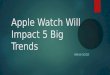 Apple Watch Will Impact 5 Big Trends BRIAN SOZZI