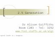 2.5 Generation Dr Alison Griffiths Room C203 - Tel: 3292  Original Credit to J Champion