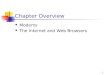 1 Chapter Overview Modems The Internet and Web Browsers