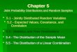 Chapter 5 Joint Probability Distributions and Random Samples  5.1 - Jointly Distributed Random Variables.2 - Expected Values, Covariance, and Correlation.3