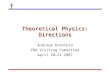 F Theoretical Physics: Directions Andreas Kronfeld FRA Visiting Committee April 20–21 2007