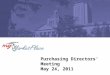 Purchasing Directors’ Meeting May 24, 2011. 2 Agenda DMS/State Purchasing Organizational Changes Bureau of Transportation, Facilities & Supplies Bureau