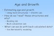 Age and Growth Estimating age and growth –Using hard structures ~ Otolith Lab How do we “read” these structures and why? –Reading lab –Back calculation