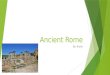 Ancient Rome By: Bryan. Religion  The religion of Rome is a blend of numerous religions.  They worshipped many Gods and Goddesses