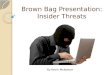 Brown Bag Presentation: Insider Threats By Kevin McKeever