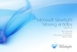 Eric Schmidt Sr. Director Microsoft Corporation March 2010 Microsoft Silverlight Moving at 60fps MIX10-CL25