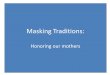 Masking Traditions: Honoring our mothers. The Religious Landscape